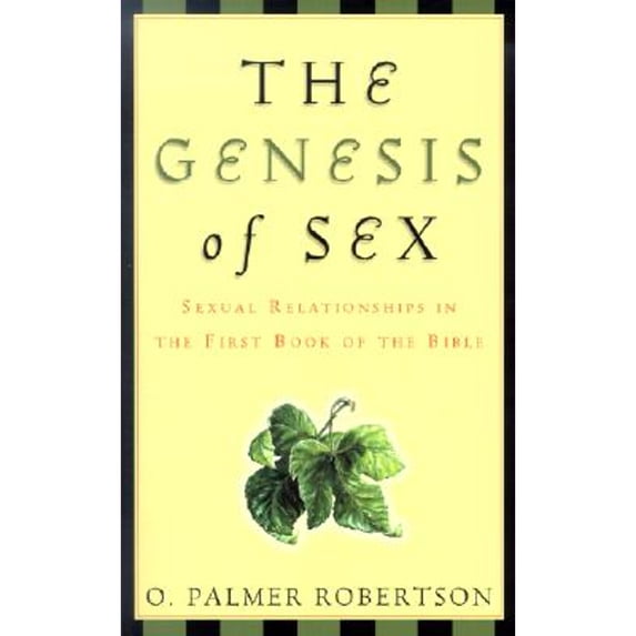 Pre-Owned The Genesis of Sex: Sexual Relationships in the First Book of the Bible (Paperback) 0875525199 9780875525198