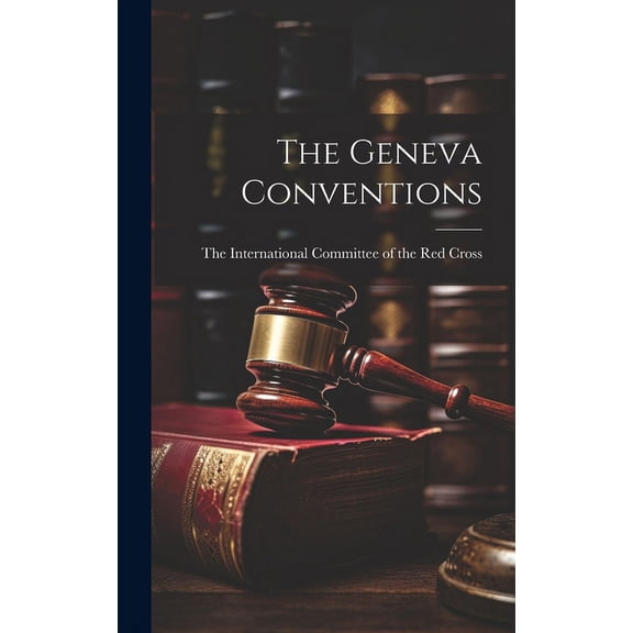 The Geneva Conventions, (Hardcover)