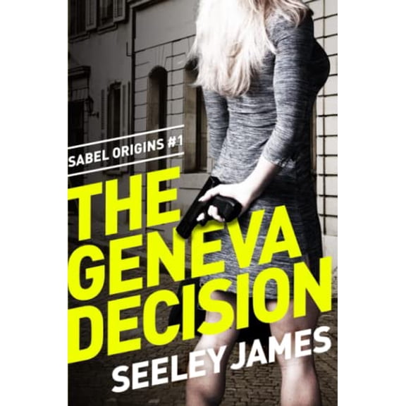 Pre-Owned The Geneva Decision: Pia Sabel #1 (Sabel Origins) (Paperback) 0988699613 9780988699618