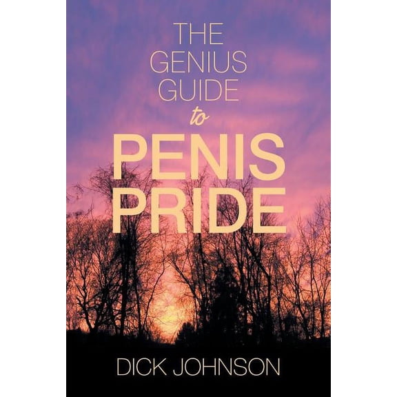 The Genius Guide to Penis Pride (Paperback)