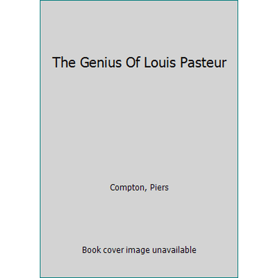 Pre-Owned The Genius Of Louis Pasteur (Hardcover) 1436689163 9781436689168