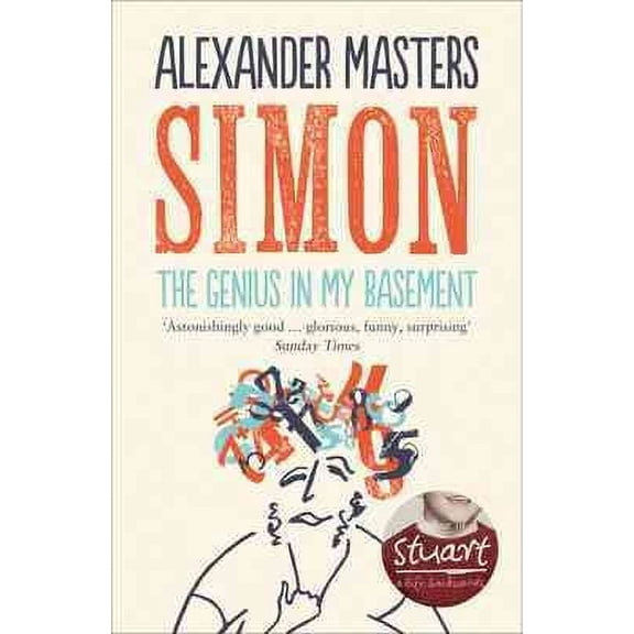 The Genius in My Basement : The Biography of a Happy Man. Alexander Masters (Paperback)