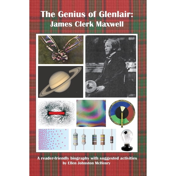 The Genius of Glenlair James Clerk Maxwell: James Clerk Maxwell, (Paperback)