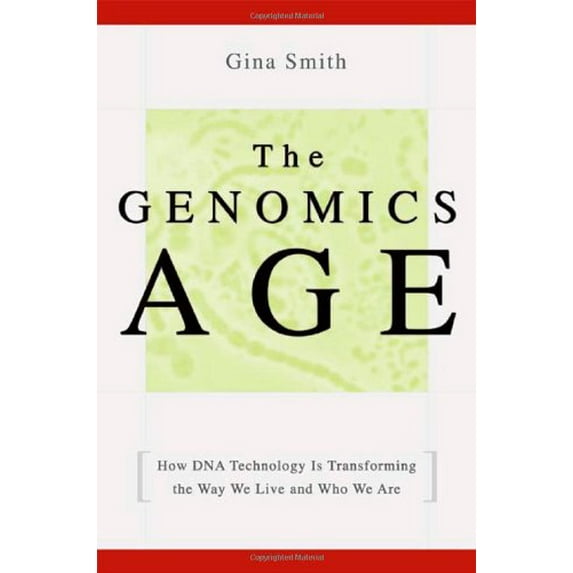 Pre-Owned The Genomics Age : How Dna Technology Is Transforming the Way We Live and Who We Are 9780814408438