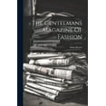 thumbnail image 1 of The Gentelmans Magazine Of Fashion (Paperback), 1 of 1
