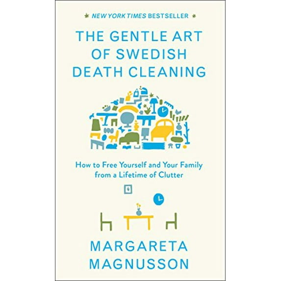 Pre-Owned The Swedish Art of Living & Dying: The Gentle Art of Swedish Death Cleaning : How to Free Yourself and Your Family from a Lifetime of Clutter (Hardcover)