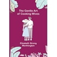 thumbnail image 1 of The Gentle Art of Cooking Wives, (Paperback), 1 of 1