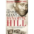 thumbnail image 1 of The Gentle Giant of Dynamite Hill : The Untold Story of Arthur Shores and His Family's Fight for Civil Rights (Hardcover), 1 of 2