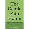 thumbnail image 1 of The Gentle Path Home: A 7-Step Journey to Freedom Through Ho'oponopono, (Paperback), 1 of 1