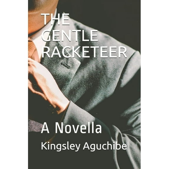 The Gentle Racketeer : A Novella (Paperback)