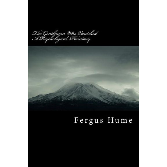 The Gentleman Who Vanished A Psychological Phantasy (Paperback)