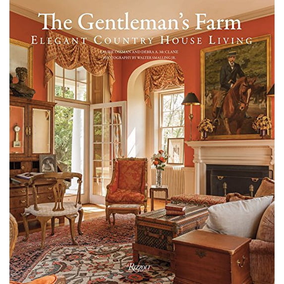 Pre-Owned The Gentleman's Farm: Elegant Country House Living (Hardcover) 0847848000 9780847848003