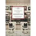 thumbnail image 1 of Pre-Owned The Gentleman's Guide to Grooming: The Quintessential Handbook for the Modern Man (Hardcover) 1454922400 9781454922407, 1 of 1