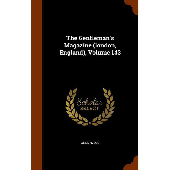 The Gentleman's Magazine (London, England), Volume 143 (Hardcover)