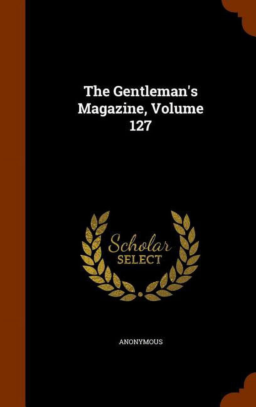 The Gentleman's Magazine, Volume 127 (Hardcover)