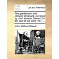 thumbnail image 1 of The gentleman's and citizen's almanack, compiled by John Watson Stewart, for the year of our Lord 1797. ..., (Paperback), 1 of 1