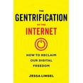 thumbnail image 1 of The Gentrification of the Internet : How to Reclaim Our Digital Freedom (Edition 1) (Hardcover), 1 of 1