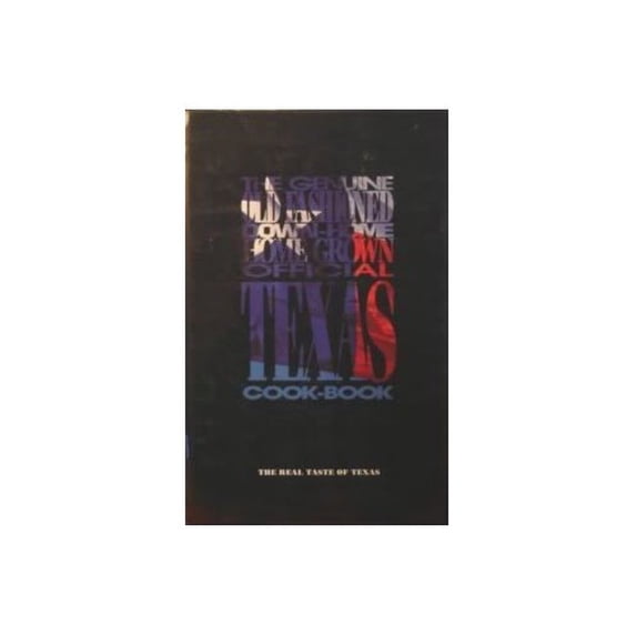 Pre-Owned The Genuine Old Fashioned Down-Home Home Grown Official Texas Cook-Book Hardcover Caleb Pirtle