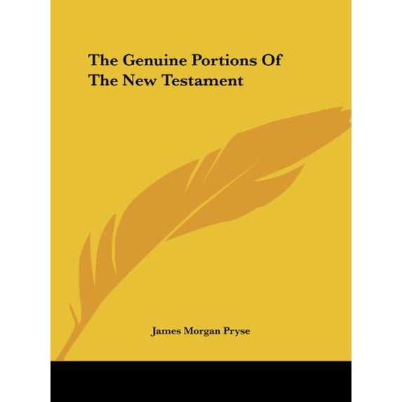 The Genuine Portions Of The New Testament Paperback 1425350224 9781425350222 James Morgan Pryse