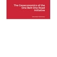 thumbnail image 1 of The Geoeconomics of the One Belt One Road Initiative, (Paperback), 1 of 1