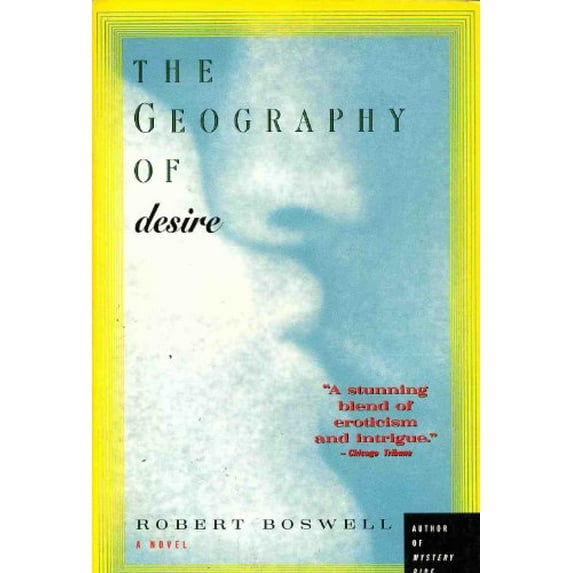 Pre-Owned The Geography of Desire (Paperback) 0060975873 9780060975876
