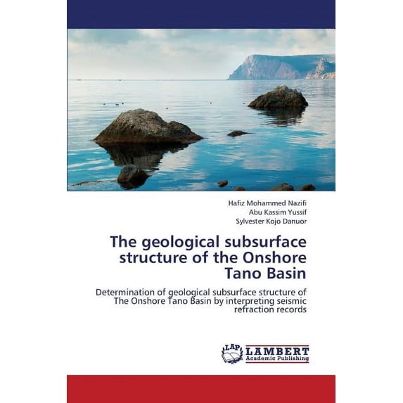 The Geological Subsurface Structure of the Onshore Tano Basin (Paperback)