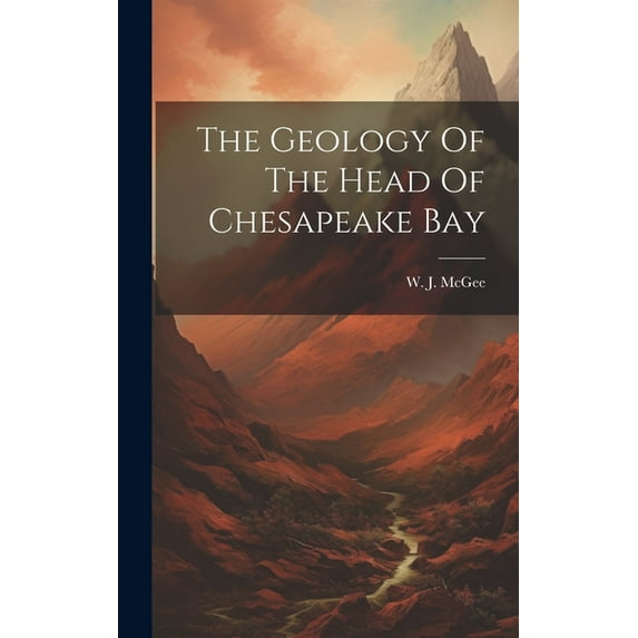 The Geology Of The Head Of Chesapeake Bay (Hardcover)