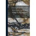 thumbnail image 1 of The Geology of Southern York County, Maine, (Paperback), 1 of 1
