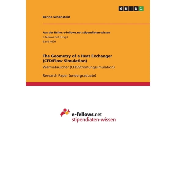 The Geometry of a Heat Exchanger (CFD/Flow Simulation) : Wrmetauscher (CFD/Strmungssimulation) (Paperback)