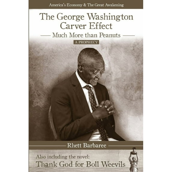 The George Washington Carver Effect: -much more than peanuts- (Paperback) by Rhett Barbaree