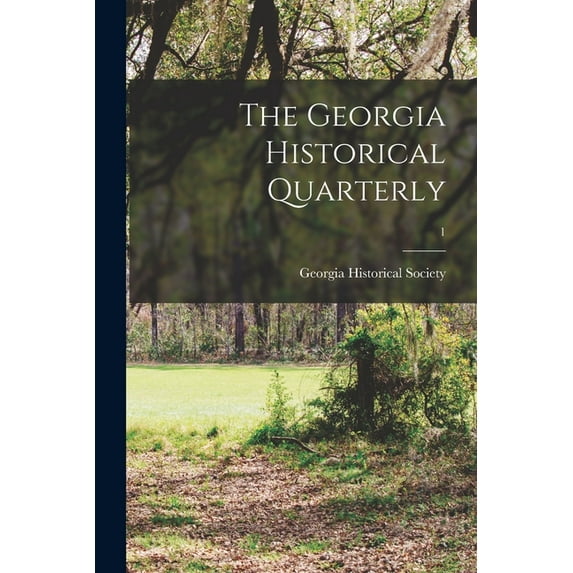 The Georgia Historical Quarterly; 1 (Paperback)