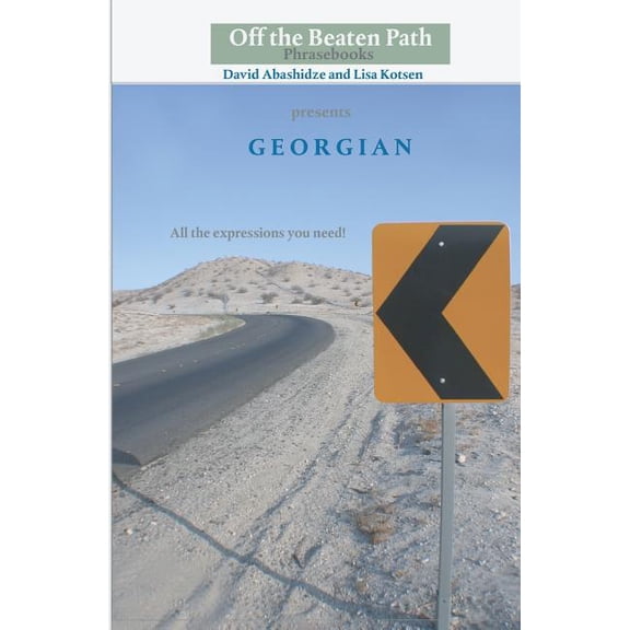 The Georgian Phrasebook : Fully Transliterated