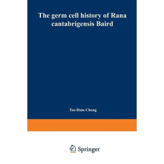 The Germ Cell History of Rana Cantabrigensis Baird: I. Germ Cell Origin and Gonad Formation, (Paperback)