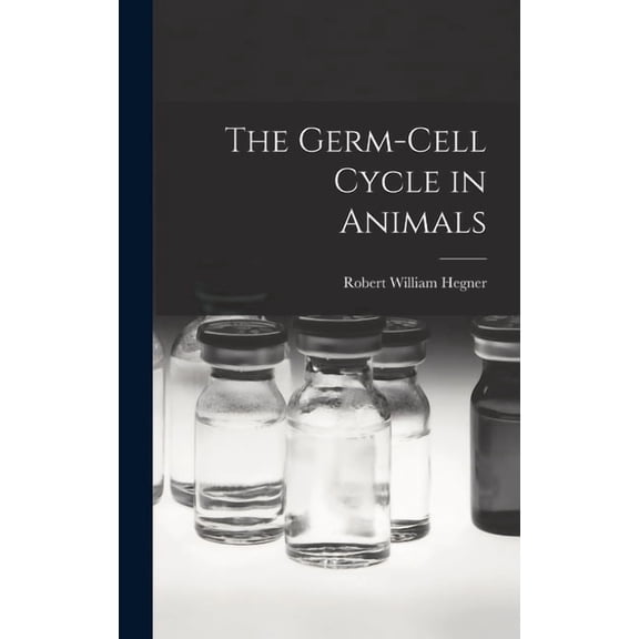 The Germ-cell Cycle in Animals, (Hardcover)