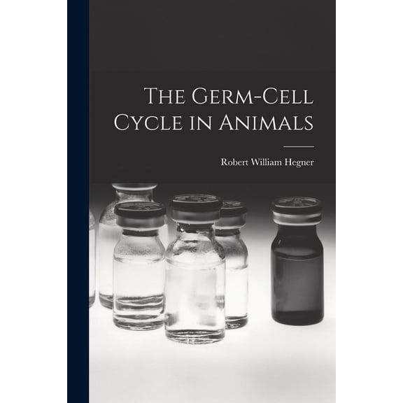 The Germ-cell Cycle in Animals, (Paperback)