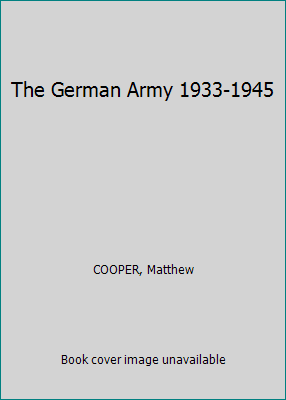 Pre-Owned The German Army 1933-1945 (Hardcover) 1568653905 9781568653907