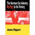 thumbnail image 1 of The German Car Industry: My Part in Its Victory Paperback, 1 of 1