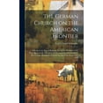 thumbnail image 1 of The German Church on the American Frontier (Hardcover), 1 of 1