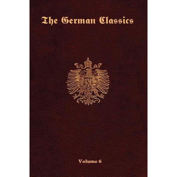 The German Classics-Volume 6 (Paperback)