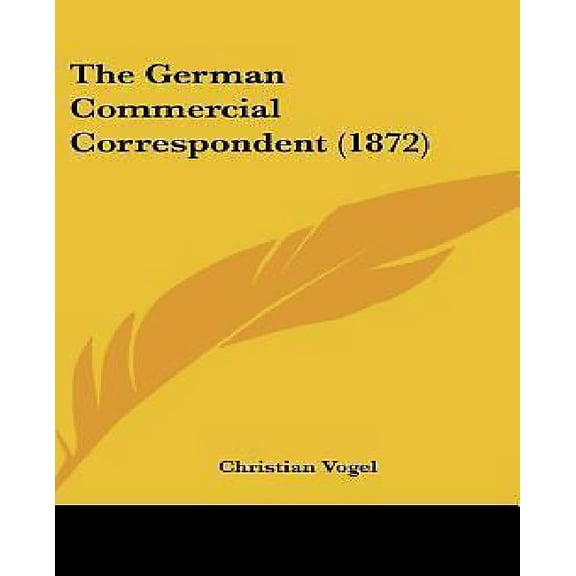 The German Commercial Correspondent (1872) (Hardcover)