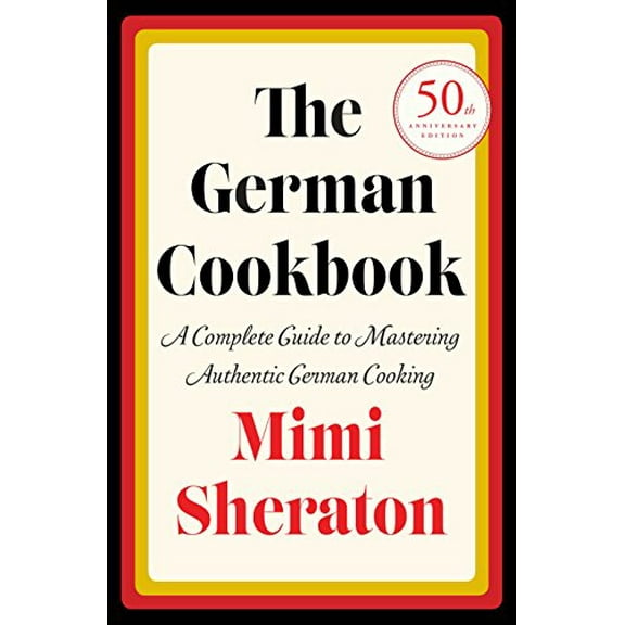 Pre-Owned The German Cookbook: A Complete Guide to Mastering Authentic German Cooking (Hardcover) 0394401387 9780394401386