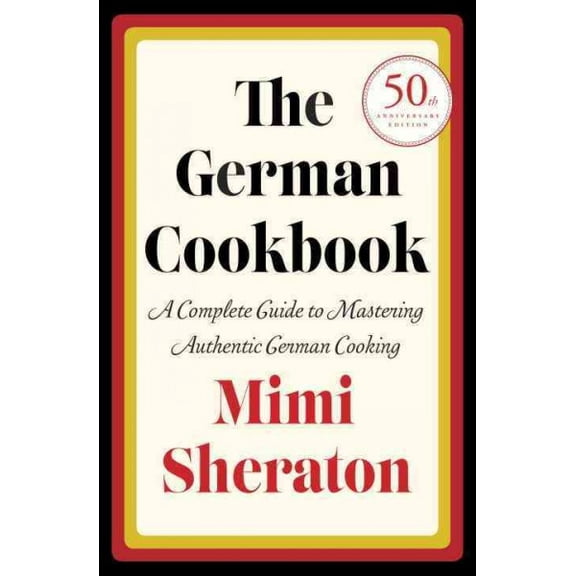 Pre-Owned The German Cookbook: A Complete Guide to Mastering Authentic German Cooking (Hardcover) 0394401387 9780394401386