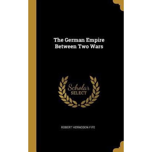 The German Empire Between Two Wars Hardcover