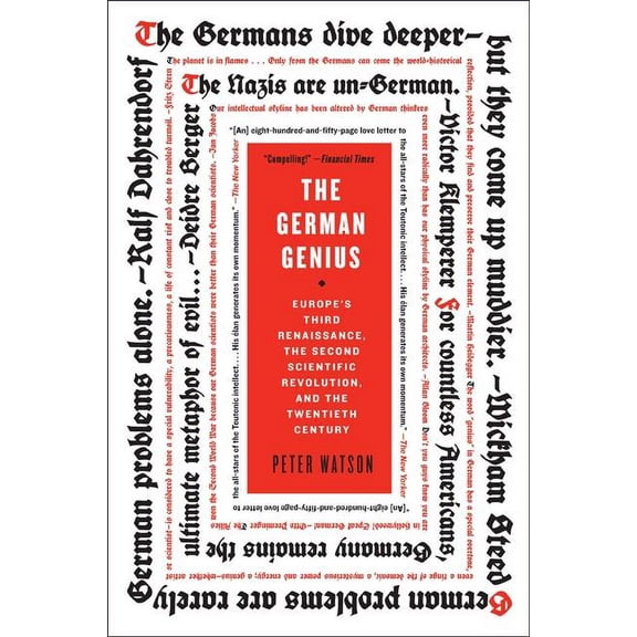 The German Genius: Europe's Third Renaissance, the Second Scientific Revolution, and the Twentieth Century, (Paperback)