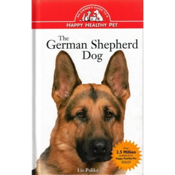 Pre-Owned The German Shepherd Dog: An Owner's Guide to a Happy Healthy Pet (Hardcover) 0876053827 9780876053829