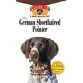 thumbnail image 1 of Pre-Owned The German Shorthaired Pointer: An Owner's Guide to a Happy Healthy Pet (Your Happy Healthy P) (Hardcover) 1582450587 9781582450582, 1 of 1