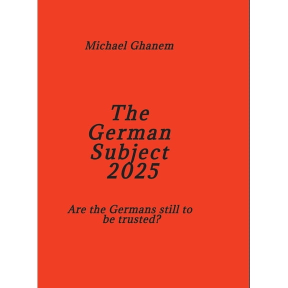The German Subject 2025: Are the Germans still to be trusted?, (Hardcover)