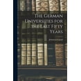 thumbnail image 1 of The German Universities for the Last Fifty Years, (Paperback), 1 of 1