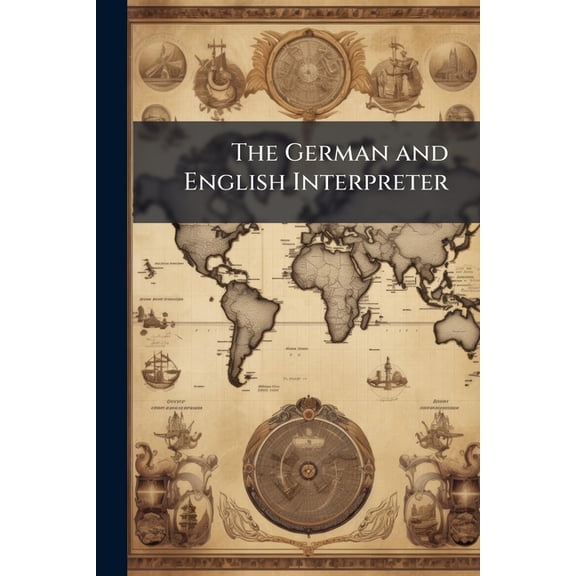 The German and English Interpreter (Paperback)