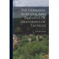 thumbnail image 1 of The Germania, Agricola, And Dialogus De Oratoribus Of Tacticus, (Paperback), 1 of 1